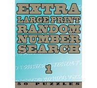 Extra Large Print Random Number Search 1: 50 Easy To See Puzzles: Volume 1
