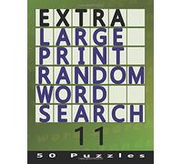 Extra Large Print Random Word Search 11: 50 Easy To See Puzzles: Volume 11