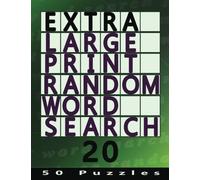Extra Large Print Random Word Search 20: 50 Easy To See Puzzles: Volume 20