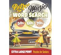 EXTRA-LARGE PRINT Retro Music Word Search Puzzle Book for Seniors: Featuring the Greatest Hits, Icons and Themes of the 1950s, 60s, and 70s - Perfect for Seniors and Music Lovers