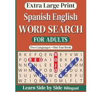 Extra Large Print Spanish English Word Search for Adults: Bilingual Wordfind Puzzles with Translations | 50 Themes | Learn Spanish and English Side by Side