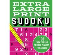 Extra Large Print Sudoku: 100 easy to read sudoku puzzles for adults