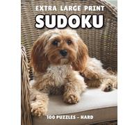 Extra Large Print Sudoku: 100 Puzzles With One Level - Hard. 1 Puzzle per Page. Includes Solutions. Dog vol.1 (Large Print Sudoku Puzzle Books for Adults)