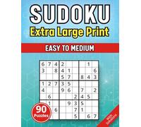 Extra Large Print Sudoku - Easy To Medium: Jumbo Sudoku Book For Adults, Seniors & Beginners | 90 Mixed Level Games With Very Big And Bold Letters (30 Font Size) | Easy To See Puzzles With Solutions