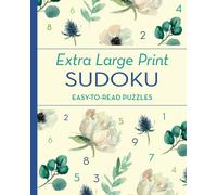 Extra Large Print Sudoku : Easy-to-Read Puzzles
