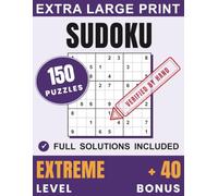 Extra Large Print Sudoku Extreme Level: 150 Extremely Difficult Sudoku Puzzles for Adults and Seniors, One Puzzle Per Page, Full Solutions Included