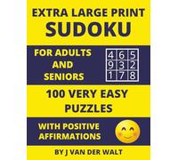 Extra Large Print Sudoku for Adults and Seniors: 100 Very Easy Puzzles with Positive Affirmations. 1 Puzzle Per Page. Solutions Included.