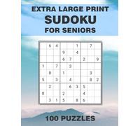 Extra Large Print Sudoku for Seniors: 100 Easy, Medium & Difficult Puzzles | 22-Point Font | Easy-to-Read & Gentle on the Eyes
