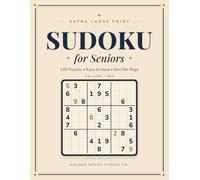 Extra Large Print Sudoku for Seniors: 120 Easy to Hard Puzzles, One Per Page with Big Bold Grids & Full Solutions | Brain Games for Adults and Seniors (Volume 2)