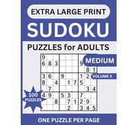 Extra Large Print Sudoku Puzzles: 100 Sudoku Puzzles 6 Levels of Medium Difficulty One Puzzle Per Page - for Adults, Seniors and Elderly with Solutions and Instructions