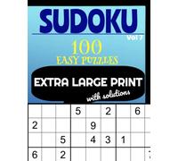 Extra Large Print Sudoku Puzzles Easy: Very Large Print Puzzles with Easy to Read Solutions - Volume 7 - 100 Puzzles: One Puzzle per Page - Sudoku ... Sudoku 100 Puzzles Books - Easy Difficulty)
