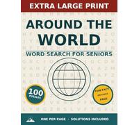 Extra Large Print Word Search for Seniors: Around the World: 100 Easy-to-Challenging Travel Puzzles with Big Bold Letters, One Puzzle Per Page, and a ... Peak Large Print Word Search for Seniors)