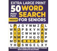 Extra Large Print Word Search for Seniors: Medium, Jumbo 50-Point Relaxing and Stress-Free Word Find Puzzles with Complete Solutions