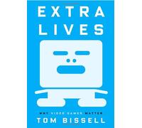 Extra Lives: Why Video Games Matter