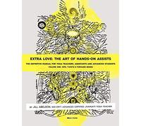 Extra Love: The Art of Hands-On Assists - The Definitive Manual for Yoga Teachers, Assistants and Advanced Students, Volume One