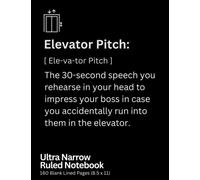 Extra Narrow Ruled Notebook with Funny Cover for Tiny Writers: Elevator Pitch