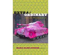 Extra/Ordinary : Craft and Contemporary Art