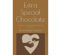 Extra Special Chocolate: Loving and learning through international adoption