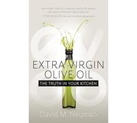 Extra Virgin Olive Oil: The Truth in Your Kitchen