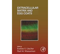 Extracellular Matrix and Egg Coats: Volume 130 (Current Topics in Developmental Biology, Volume 130)