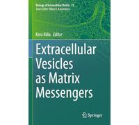 Extracellular Vesicles as Matrix Messengers (Biology of Extracellular Matrix, 15)