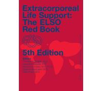 Extracorporeal Life Support The ELSO Red Book