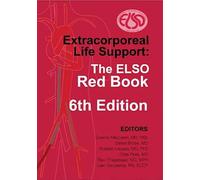 Extracorporeal Life Support: The ELSO Red Book, 6th Edition