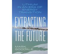 Extracting the Future: Lithium in an Era of Energy Transition