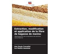Extraction, modification et application de la fibre de bagasse de manioc: Développement de composites et de cellulose nanocristalline