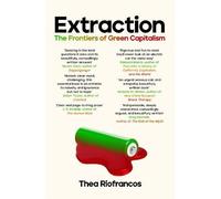 Extraction: The Frontiers of Green Capitalism