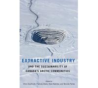 Extractive Industry and the Sustainability of Canada's Arctic Communities