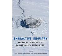 Extractive Industry and the Sustainability of Canada's Arctic Communities
