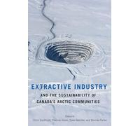 Extractive Industry and the Sustainability of Canada's Arctic Communities