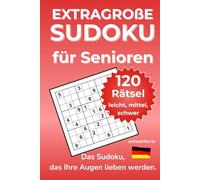 Extragroße Sudoku für Senioren: Band 3 (Sudoku mit Herz & Hirn)