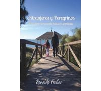 Extranjeros y Peregrinos: 100 Días con Propósito en el Camino