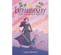 Extraordinary: A Story Of An Ordinary Princess
