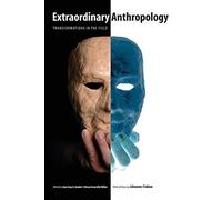 Extraordinary Anthropology: Transformations in the Field (2007-06-01)