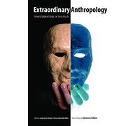 Extraordinary Anthropology: Transformations in the Field