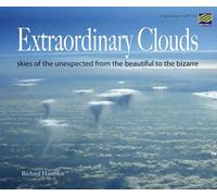 Extraordinary Clouds: Skies of the Unexpected from the Beautiful to the Bizarre