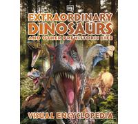 Extraordinary Dinosaurs and Other Prehistoric Life Visu - DK - Hardback -