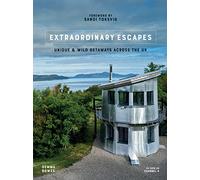 Extraordinary Escapes: Unique and Wild Getaways Across the UK