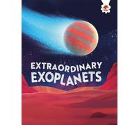 Extraordinary Exoplanets (Journeys into Space)