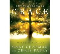 Extraordinary Grace: How the Unlikely Lineage of Jesus Reveals God's Amazing Love