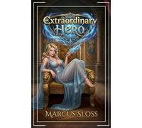 Extraordinary Hero: An Epic Fantasy