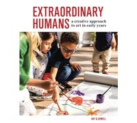 Extraordinary Humans: A creative approach to art in early years