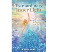 Extraordinary Inner Light: Poetry on Healing Trauma & Realigning with Self