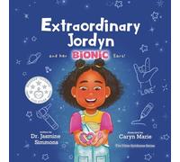 Extraordinary Jordyn and her Bionic Ears (The Usher Syndrome Series)