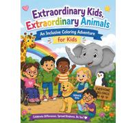 Extraordinary Kids, Extraordinary Animals: An Inclusive Coloring Adventure for Kids