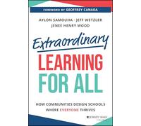 Extraordinary Learning for All: How Communities Design Schools Where Everyone Thrives