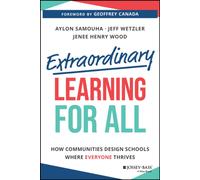 Extraordinary Learning for All : How Communities Design Schools Where Everyone Thrives